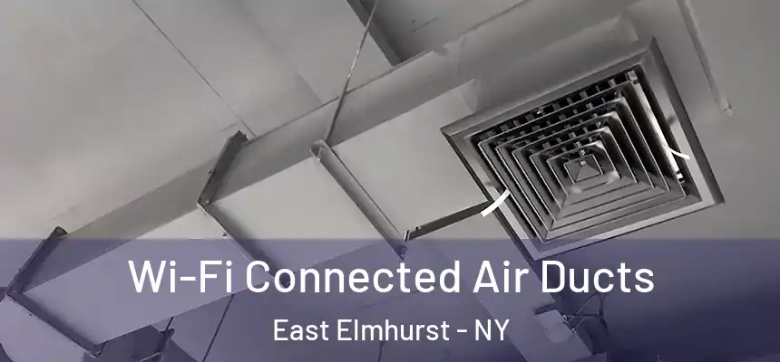  Wi-Fi Connected Air Ducts East Elmhurst - NY