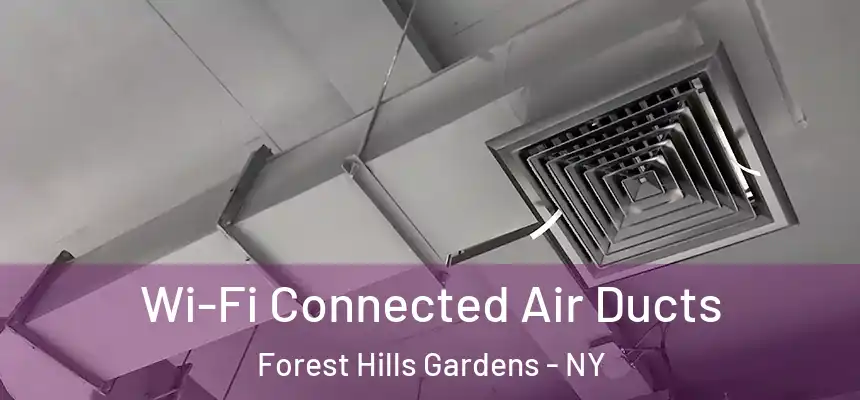  Wi-Fi Connected Air Ducts Forest Hills Gardens - NY