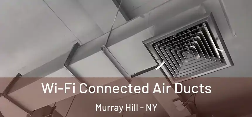 Wi-Fi Connected Air Ducts Murray Hill - NY